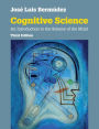 Cognitive Science: An Introduction to the Science of the Mind / Edition 3