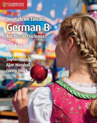 Title: Deutsch im Einsatz Workbook: German B for the IB Diploma, Author: Sophie Duncker