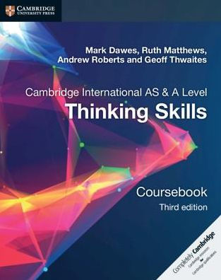 Cambridge International AS/A Level Thinking Skills Coursebook