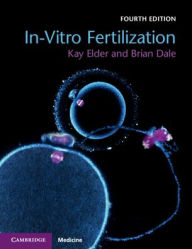 Title: In-Vitro Fertilization / Edition 4, Author: Kay Elder