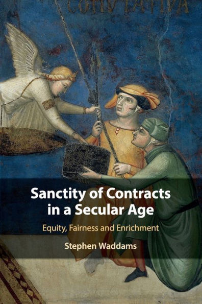 Sanctity of Contracts in a Secular Age: Equity, Fairness and Enrichment