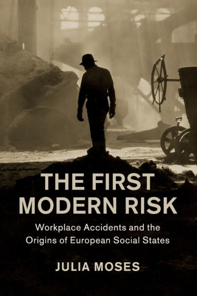 the First Modern Risk: Workplace Accidents and Origins of European Social States