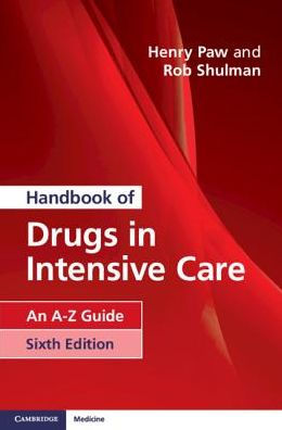 Handbook of Drugs in Intensive Care: An A-Z Guide / Edition 6