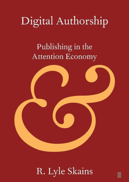 Digital Authorship: Publishing the Attention Economy