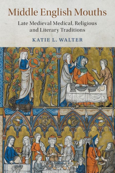 Middle English Mouths: Late Medieval Medical, Religious and Literary Traditions
