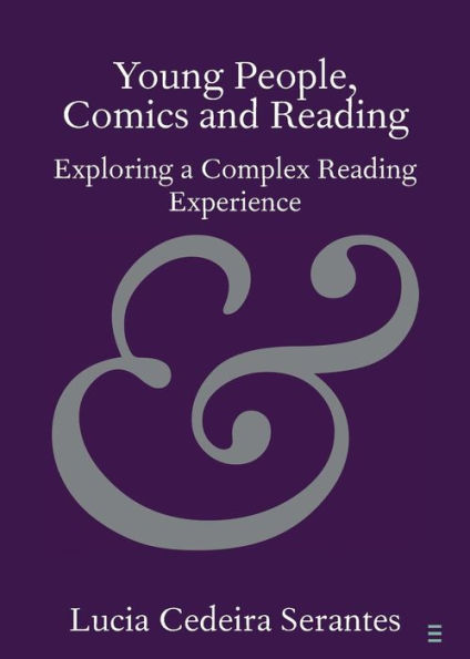 Young People, Comics and Reading: Exploring a Complex Reading Experience