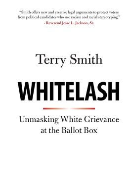 Whitelash: Unmasking White Grievance at the Ballot Box