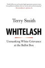 Whitelash: Unmasking White Grievance at the Ballot Box