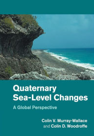Title: Quaternary Sea-Level Changes: A Global Perspective, Author: Colin V. Murray-Wallace