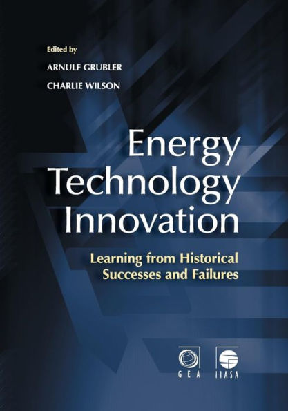 Energy Technology Innovation: Learning from Historical Successes and Failures