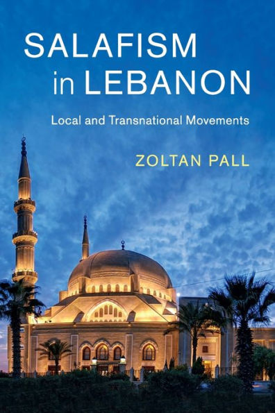 Salafism Lebanon: Local and Transnational Movements