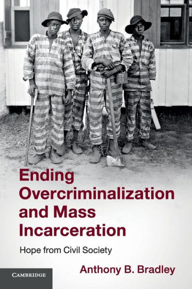 Ending Overcriminalization and Mass Incarceration: Hope from Civil Society