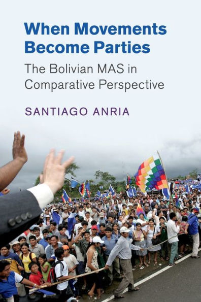 When Movements Become Parties: The Bolivian MAS Comparative Perspective