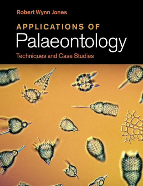 Applications of Palaeontology: Techniques and Case Studies