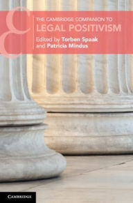 Title: The Cambridge Companion to Legal Positivism, Author: Torben Spaak