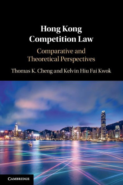 Hong Kong Competition Law: Comparative and Theoretical Perspectives