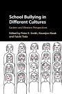 School Bullying in Different Cultures: Eastern and Western Perspectives