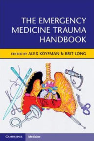 Title: The Emergency Medicine Trauma Handbook, Author: Alex Koyfman