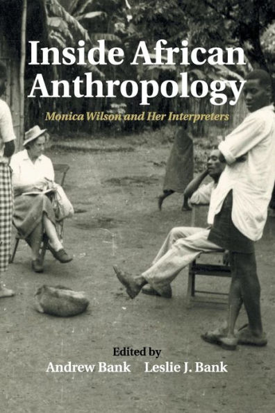 Inside African Anthropology: Monica Wilson and her Interpreters