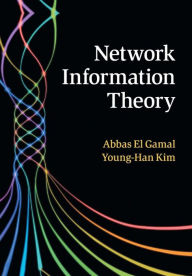 Title: Network Information Theory, Author: Abbas El Gamal