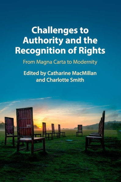 Challenges to Authority and the Recognition of Rights: From Magna Carta to Modernity