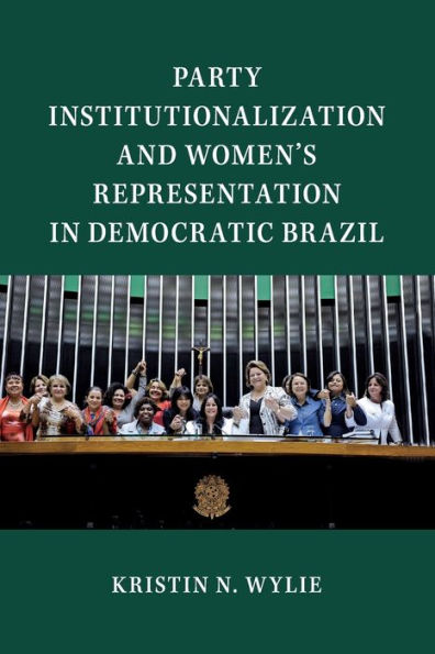 Party Institutionalization and Women's Representation Democratic Brazil