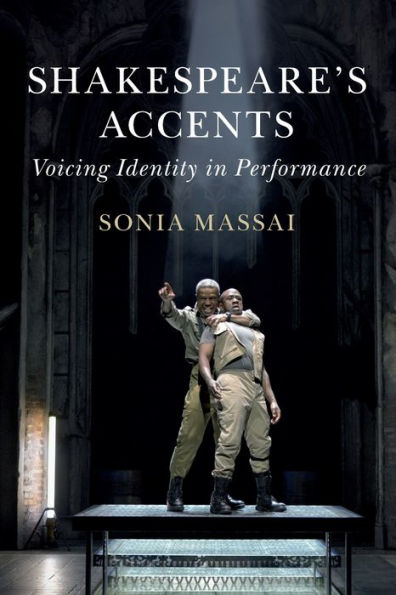 Shakespeare's Accents: Voicing Identity Performance