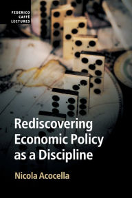 Title: Rediscovering Economic Policy as a Discipline, Author: Nicola Acocella