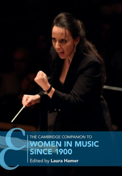The Cambridge Companion to Women Music since 1900