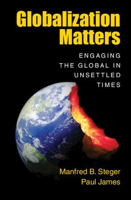 Globalization Matters: Engaging the Global in Unsettled Times