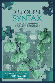 Title: Discourse Syntax: English Grammar Beyond the Sentence, Author: Heidrun Dorgeloh