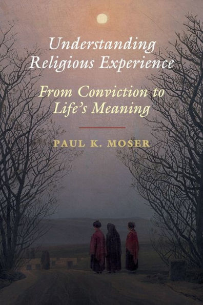 Understanding Religious Experience: From Conviction to Life's Meaning