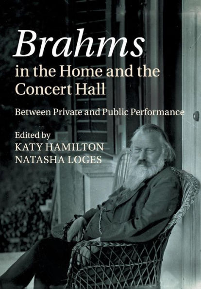 Brahms the Home and Concert Hall: Between Private Public Performance