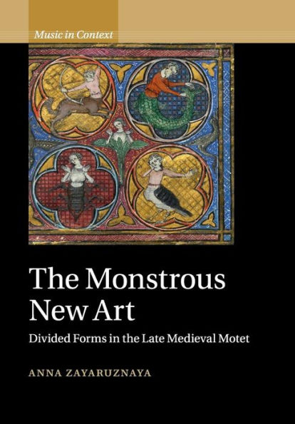 the Monstrous New Art: Divided Forms Late Medieval Motet