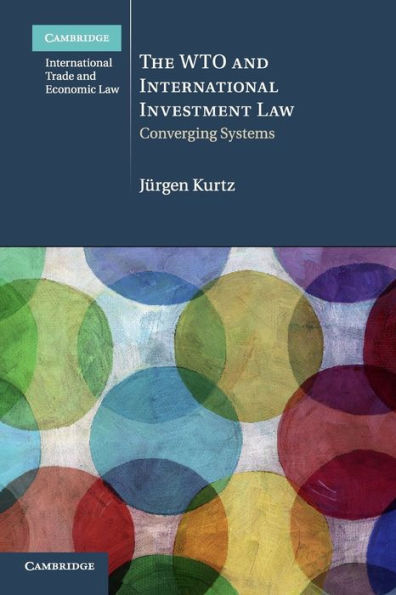 The WTO and International Investment Law: Converging Systems