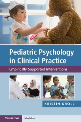 Pediatric Psychology in Clinical Practice: Empirically Supported Interventions / Edition 1