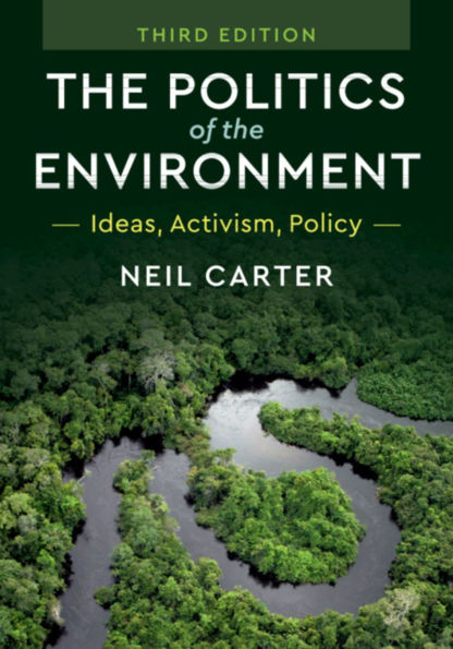 The Politics of the Environment: Ideas, Activism, Policy / Edition 3