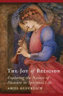 The Joy of Religion: Exploring the Nature of Pleasure in Spiritual Life