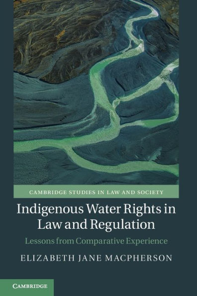 Indigenous Water Rights in Law and Regulation: Lessons from Comparative Experience