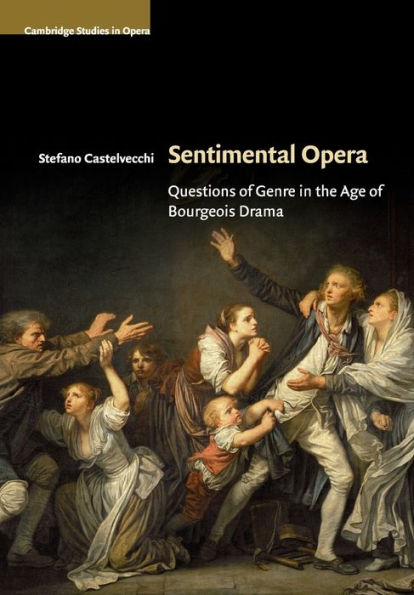 Sentimental Opera: Questions of Genre the Age Bourgeois Drama