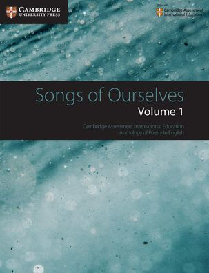 Songs of Ourselves: Volume 1: Cambridge Assessment International Education Anthology of Poetry in English