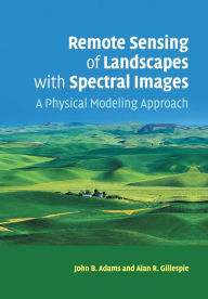 Title: Remote Sensing of Landscapes with Spectral Images: A Physical Modeling Approach, Author: John B. Adams