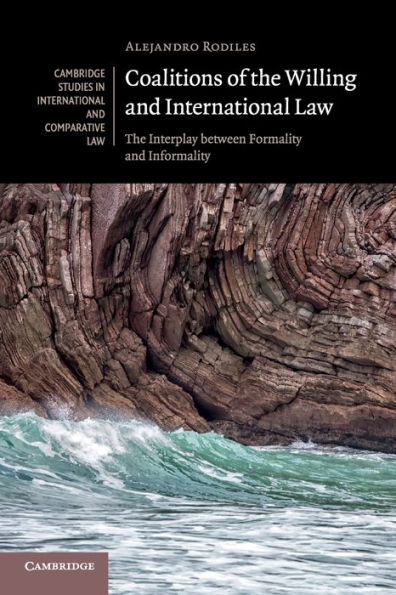 Coalitions of the Willing and International Law: The Interplay between Formality and Informality