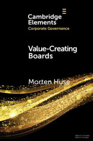 Title: Value-Creating Boards: Challenges for Future Practice and Research, Author: Morten Huse