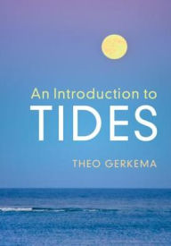 Title: An Introduction to Tides, Author: Theo Gerkema