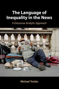 Title: The Language of Inequality in the News: A Discourse Analytic Approach, Author: Michael Toolan