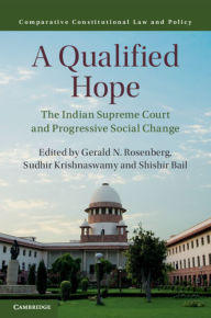 Title: A Qualified Hope: The Indian Supreme Court and Progressive Social Change, Author: Gerald N. Rosenberg