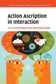 Title: Action Ascription in Interaction, Author: Arnulf Deppermann