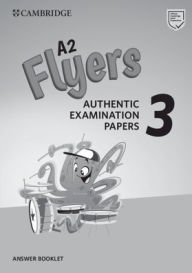 Title: A2 Flyers 3 Answer Booklet: Authentic Examination Papers, Author: Cambridge University Press