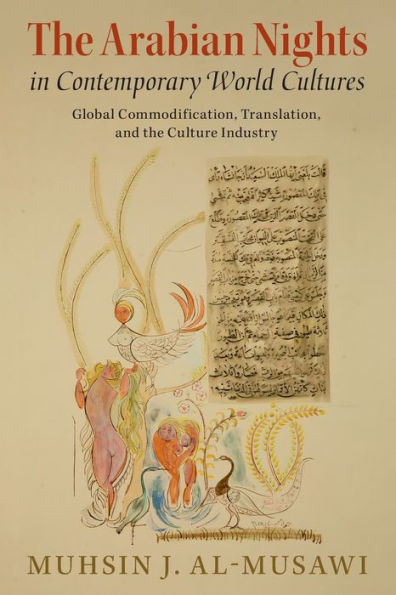 The Arabian Nights in Contemporary World Cultures: Global Commodification, Translation, and the Culture Industry